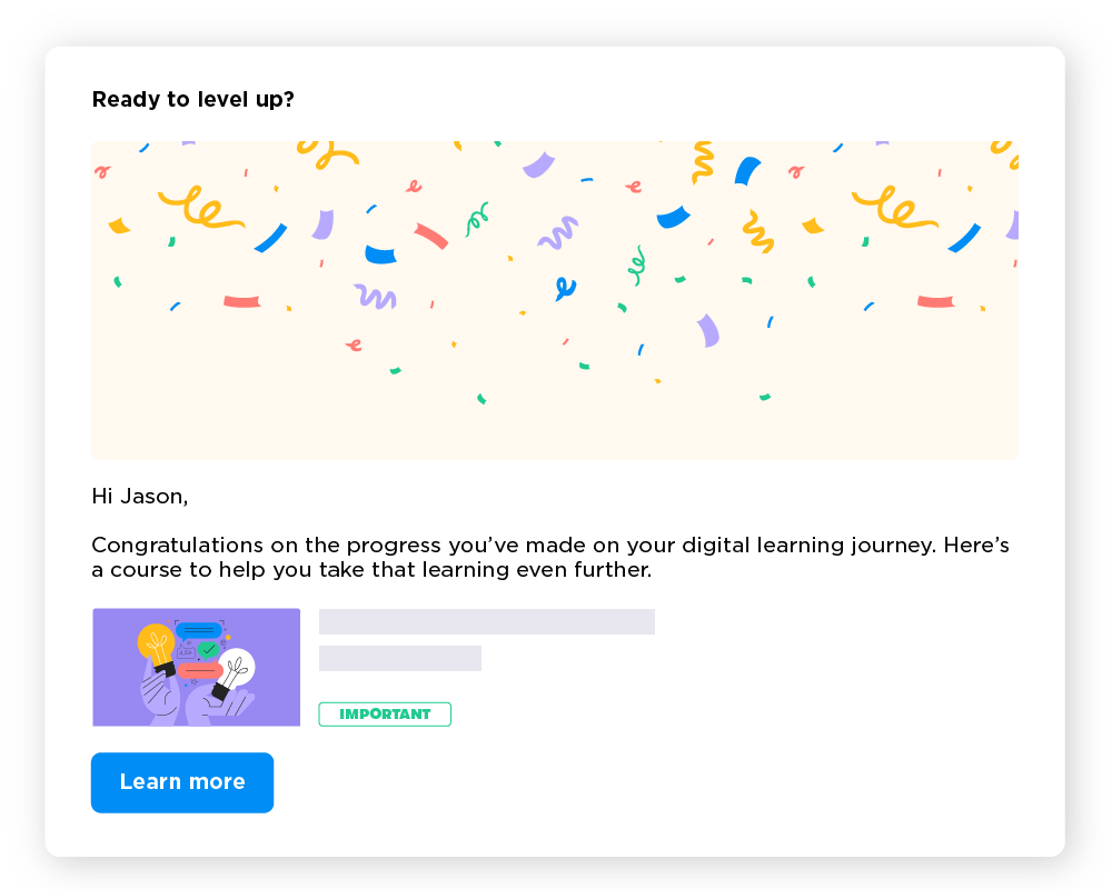 An email sent to a user who has been making improvements. Confetti at the top of the email, and a thumbnail for a training course featuring hands, lightbulbs, text bubbles, and a "Learn More" button.